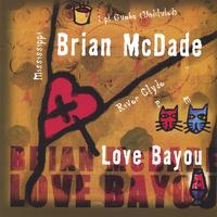 BRIAN MC DADE: love bayou