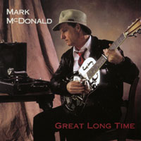 Mark McDonald : Great Long Time