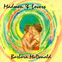 BARBARA MCDONALD: Madmen & Lovers