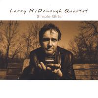 Larry  McDonough Quartet : Simple Gifts