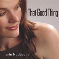 ERIN MCGAUGHAN: That Good Thing