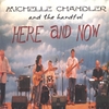 MICHELLE CHANDLER & THE HANDFUL: Here & Now