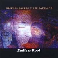 Michael Castro & Joe Catalano : Endless Root