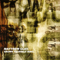 Matthew Clay : Crown Yourself King