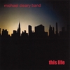 MICHAEL CLEARY BAND: This Life