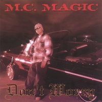 MC MAGIC OF NB RIDAZ: DONT WORRY