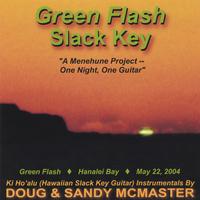Doug & Sandy McMaster : Green Flash Slack Key