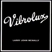 Larry John McNally : Vibrolux