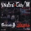 MC NATRA Y LADY M: Boricua's En Guerra