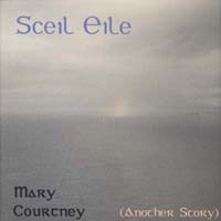 MARY COURTNEY: Sceil Eile (Another Story)