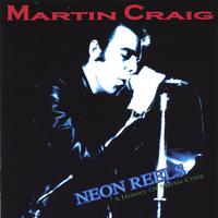 Martin Craig : Neon Reels - A History Of Martin Craig