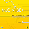 M.C.Viibe: Anything Happens, Anything Goes