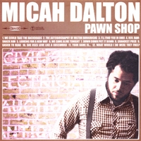 Micah Dalton : Pawnshop