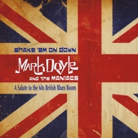 Mark Doyle and the Maniacs : Shake 'Em On Down