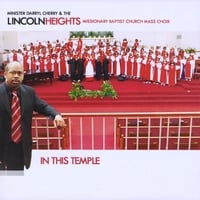 Minister Darryl Cherry & The Lincoln Heights Missionary Baptist Church Mass Choir : In This Temple