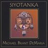 MICHAEL BRANT DEMARIA: Siyotanka