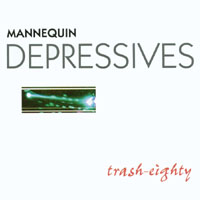 Mannequin Depressives : Trash-Eighty