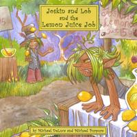 Michael DeLuca and Michael Purpura : Joskin and Lob and the Lemon Juice Job