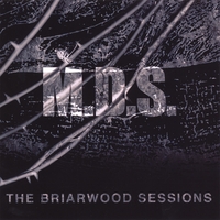 M.D.S. : The Briarwood Sessions