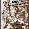 MD The Great: Take Me Away