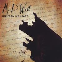 M.D. West : Ink From My Heart...