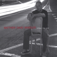 Matthew David Wheeler : Along The Way