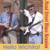 MEAD STREET BLUES REUNION: Hello Wichita