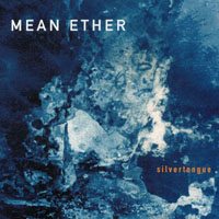 MEAN ETHER: Silvertongue