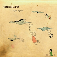 Measure : Begin Again