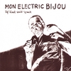 MON ELECTRIC BIJOU: If Blood Could Speak