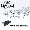THE MEDIAM: Out of Ideas