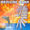 MEDICINE MANN: Medicine Mann