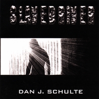 Dan J. Schulte : Slavedriver