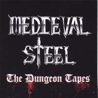 Medieval Steel : The Dungeon Tapes