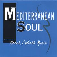 Mediterranean Soul : Mediterranean Soul - Contemporary Greek/World Music