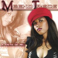 Meeko Trece : A Taste of Me...
