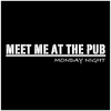 Meet Me At The Pub: Monday Night