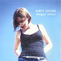 Megan Johns : Dirty Shoes