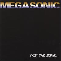 Megasonic : Drop the Bomb