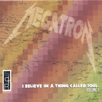 MEGATRON : I Believe In A Thing Called Soul. Volume 1