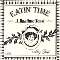 MEG GRAF: Eatin' Time -- A Ragtime Feast