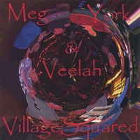 MEG YORK AND VEELAH: village squared