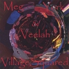 MEG YORK AND VEELAH: village squared