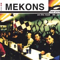 Mekons : New York- On The Road, 86-87