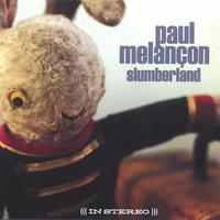 Paul Melancon : Slumberland