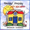 MELANIE HOFFMAN: Happy, Happy, Joy, Joy, Joy