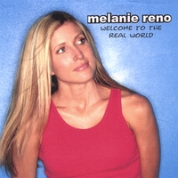 MELANIE RENO: Welcome to the Real World