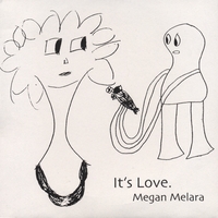 MEGAN MELARA: It's Love. (EP)