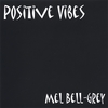 MEL BELL-GREY: positive vibes