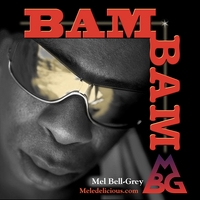 MEL BELL-GREY: BAM BAM